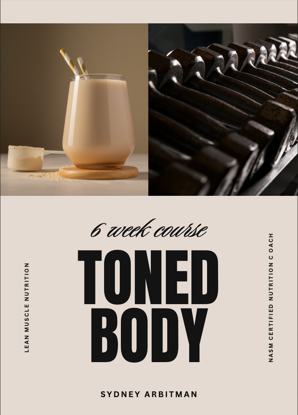 Cover for 6-week Toned Body nutrition course by certified nutrition coach Sydney Arbitman. Toning Gym. Fat loss muscle gain nutrition plan.